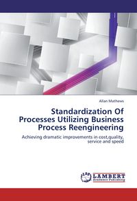 Produktbild: Standardization Of Processes Utilizing Business Process Reengineering