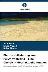 Produktbild: Photostabilisierung von Polyvinylchlorid - Eine &Uuml;bersicht &uuml;ber aktuelle Studien