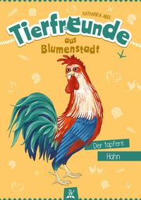 Produktbild: Tierfreunde aus Blumenstadt : Der tapfere Hahn