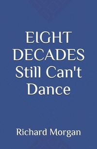 Produktbild: EIGHT DECADES Still Can't Dance