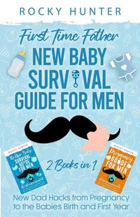 Produktbild: First Time Father New Baby Survival Guide for Men