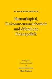 Produktbild: Humankapital, Einkommensunsicherheit und &ouml;ffentliche Finanzpolitik