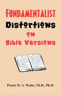 Produktbild: Fundamentalist Distortions on Bible Versions