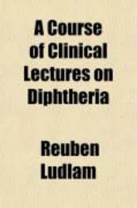 Produktbild: A Course of Clinical Lectures on Diphtheria