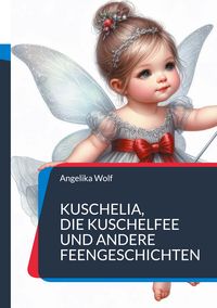 Produktbild: Kuschelia, Die Kuschelfee und andere Feengeschichten