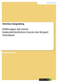Produktbild: Erfahrungen mit einem bankenfreiheitlichen System: das Beispiel Schottland