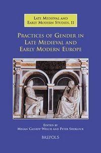 Produktbild: Practices of Gender in Late Medieval and Early Modern Europe
