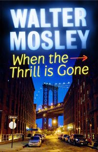 Bild vom Artikel When the Thrill is Gone vom Autor Walter Mosley