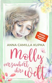 Bild vom Artikel Molly verzaubert ihre Welt vom Autor Anna Kupka