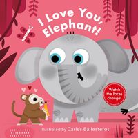 Produktbild: Ballesteros, C: I Love You, Elephant! (a Changing Faces Book