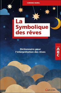 Produktbild: La Symbolique des r&ecirc;ves - Dictionnaire pour l'interpr&eacute;tation des r&ecirc;ves