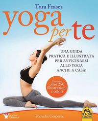 Produktbild: Yoga per te. Una guida pratica e illustrata per avvicinarsi allo yoga anche a casa!