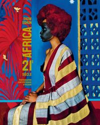 Produktbild: Africa 21e si&egrave;cle : photographie contemporaine africaine