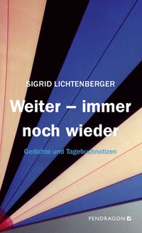 Produktbild: Lichtenberger, S: Weiter - immer noch wieder