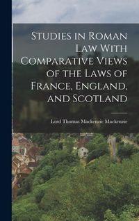 Produktbild: Studies in Roman Law With Comparative Views of the Laws of France, England, and Scotland