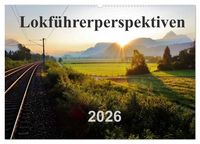 Produktbild: Lokf&uuml;hrerperspektiven (Wandkalender 2026 DIN A2 quer), CALVENDO Monatskalender