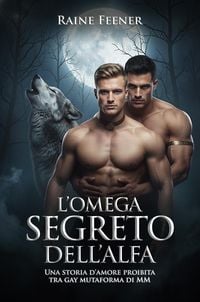 Produktbild: L'Omega Segreto dell'Alfa: Una storia d'amore proibita tra gay mutaforma di MM