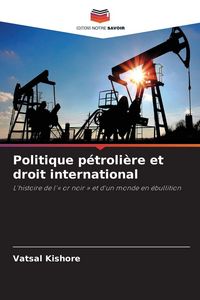 Produktbild: Politique p&eacute;troli&egrave;re et droit international