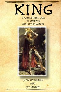 Produktbild: King: A Christian's Call to Imitate Christ's Kingship