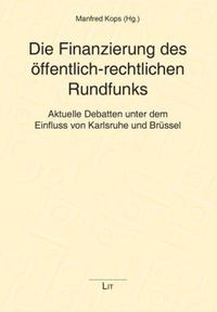 Produktbild: Die Finanzierung des &ouml;ffentlich-rechtlichen Rundfunks