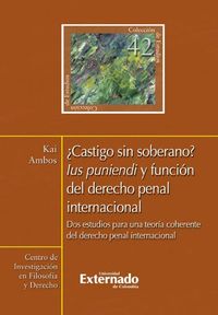 Produktbild: &iquest;Castigo sin soberano? Ius puniendi y funci&oacute;n del derecho penal internacional