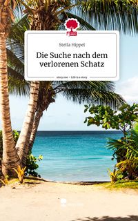Produktbild: Die Suche nach dem verlorenen Schatz. Life is a Story - story.one