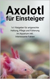 Produktbild: Axolotl f&uuml;r Einsteiger