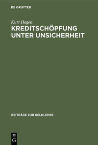 Bild vom Artikel Kreditschöpfung unter Unsicherheit vom Autor Kurt Hagen