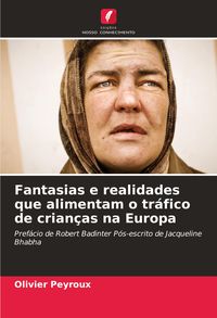Produktbild: Fantasias e realidades que alimentam o tr&aacute;fico de crian&ccedil;as na Europa