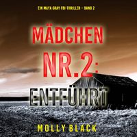 Produktbild: M&auml;dchen Nr.2: Entf&uuml;hrt (Ein Maya Gray FBI-Thriller &ndash; Band 2)