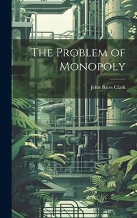 Produktbild: The Problem of Monopoly