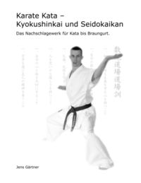 Bild vom Artikel Karate Kata - Kyokushinkai und Seidokaikan vom Autor Jens Gärtner