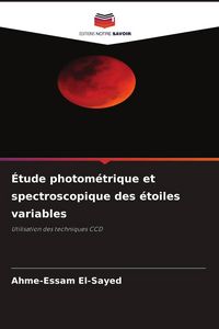 Produktbild: &Eacute;tude photom&eacute;trique et spectroscopique des &eacute;toiles variables