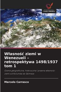 Produktbild: W&iquest;asno&iquest;&iquest; ziemi w Wenezueli - retrospektywa 1498/1937 tom 1