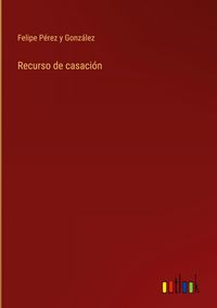 Produktbild: Recurso de casaci&oacute;n