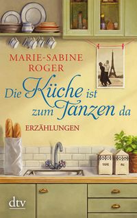 Bild vom Artikel Die Küche ist zum Tanzen da vom Autor Marie-Sabine Roger
