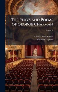 Produktbild: The Plays and Poems of George Chapman