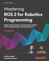 Produktbild: Mastering ROS 2 for Robotics Programming - Fourth Edition