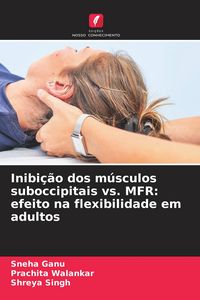 Produktbild: Inibi&ccedil;&atilde;o dos m&uacute;sculos suboccipitais vs. MFR: efeito na flexibilidade em adultos