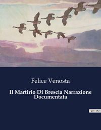 Produktbild: Il Martirio Di Brescia Narrazione Documentata