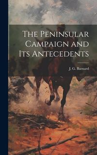 Produktbild: The Peninsular Campaign and its Antecedents