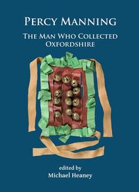 Produktbild: Percy Manning: The Man Who Collected Oxfordshire