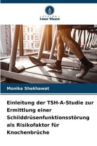 Produktbild: Einleitung der TSH-A-Studie zur Ermittlung einer Schilddr&uuml;senfunktionsst&ouml;rung als Risikofaktor f&uuml;r Knochenbr&uuml;che