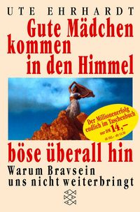 Produktbild: Gute M&auml;dchen kommen in den Himmel, b&ouml;se &uuml;berall hin