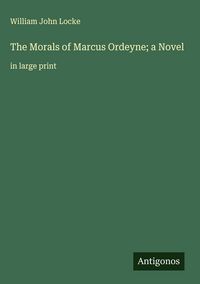 Produktbild: The Morals of Marcus Ordeyne; a Novel
