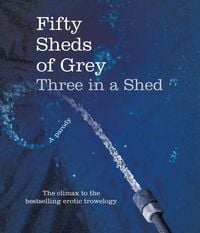 Produktbild: Fifty Sheds of Grey: Three in a Shed