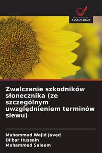 Produktbild: Zwalczanie szkodnik&oacute;w s&iquest;onecznika (ze szczeg&oacute;lnym uwzgl&iquest;dnieniem termin&oacute;w siewu)