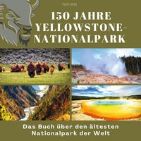 Produktbild: 150 Jahre Yellowstone-Nationalpark