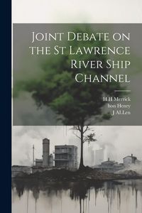 Produktbild: Joint Debate on the St Lawrence River Ship Channel