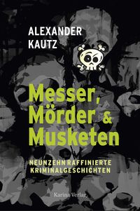 Produktbild: Messer, M&ouml;rder & Musketen